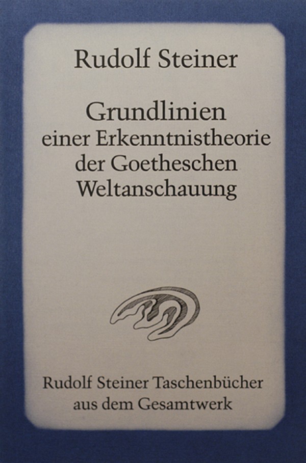 Grundlinien einer Erkenntnistheorie der Goetheschen Weltanschauung, mit besonderer Rcksicht auf Schiller image